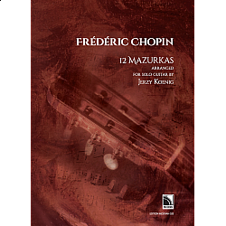 Chopin, Frédéric - 12 Mazurkas (arr. for solo guitar by Jerzy Koenig)