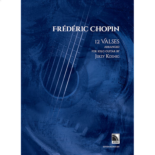 Chopin, Frédéric - 12 Valses (arr. for solo guitar by Jerzy Koenig)