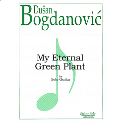Bogdanovic, Dusan - My Eternal Green Plant