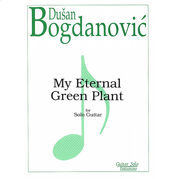 Bogdanovic, Dusan - My Eternal Green Plant