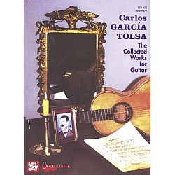 Tolsa, Carlos Garcia - The Collected Works for Guitar