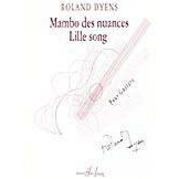 Dyens, Roland  - Mambo des nuances et Lille song