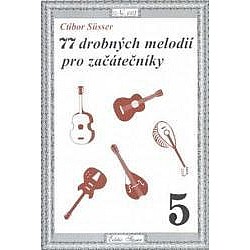 Süsser, Ctibor - 77 drobných melodií pro začátečníky 