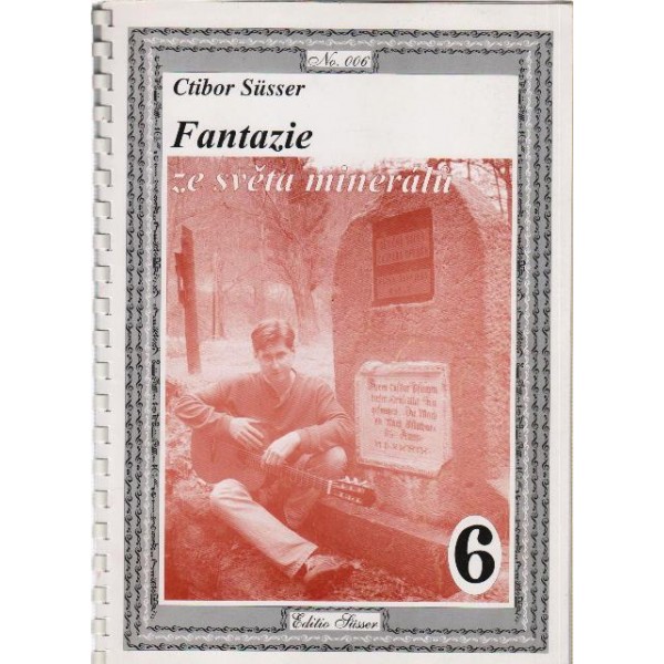 Süsser, Ctibor - Fantazie ze světa minerálů