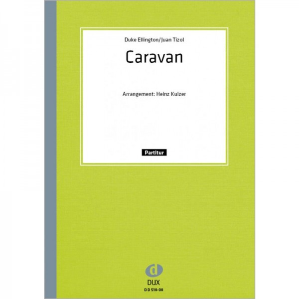 arr. Heinz Kulzer : Caravan ( Duke Elington/Juan Tizol )