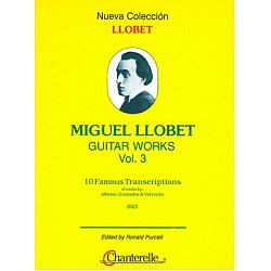 Llobet, Miguel -  Guitar Works Vol.3, 10 Famous Transcriptions