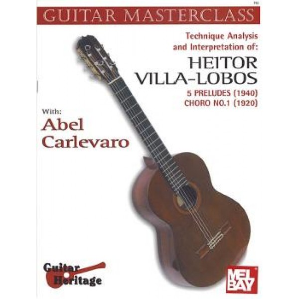 Carlevaro, Abel - Masterclass: Villa-Lobos 5 Preludes, Chôros No.1