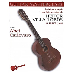 Carlevaro, Abel -  Masterclass: Villa-Lobos 12 Etudes