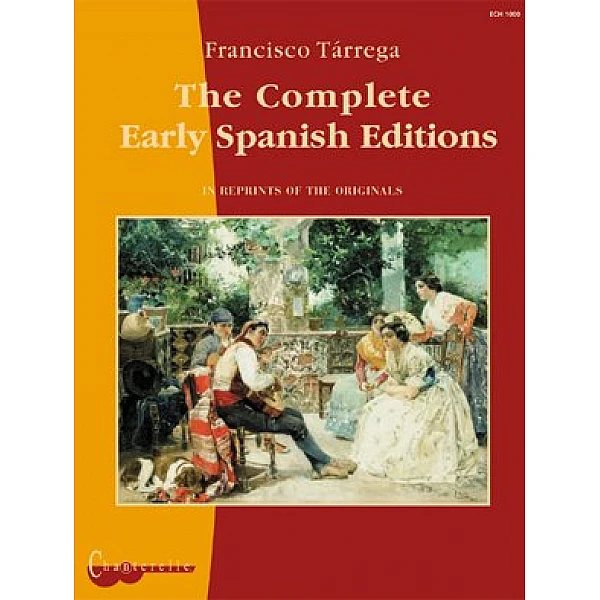 Tárrega, Francisco - Collected Guitar Works: The Early Spanish Editions Tárrega, Francisco - Collected Guitar Works: The Early Spanish Editions