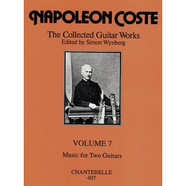 Coste, Napoléon - The Collected Guitar Works, Music for Two Guitars Coste, Napoléon - The Collected Guitar Works, Music for Two Guitars