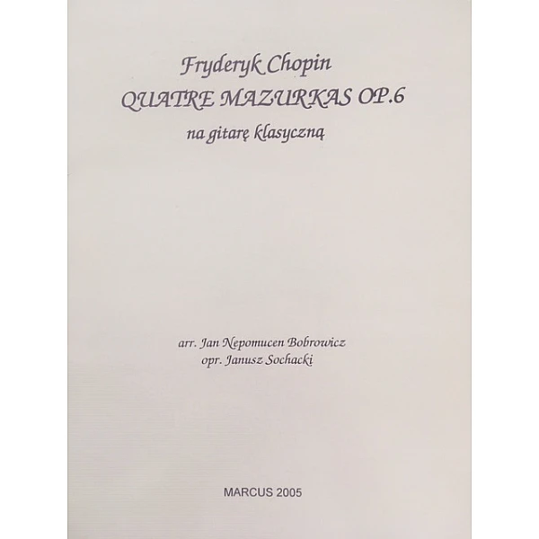 Chopin, Fryderyk - Quatre Mazurkas op.6 Chopin, Fryderyk - Quatre Mazurkas op.6