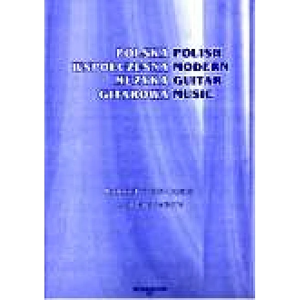 Polish Modern Guitar Music -B.  Budzynski, A. Zubel