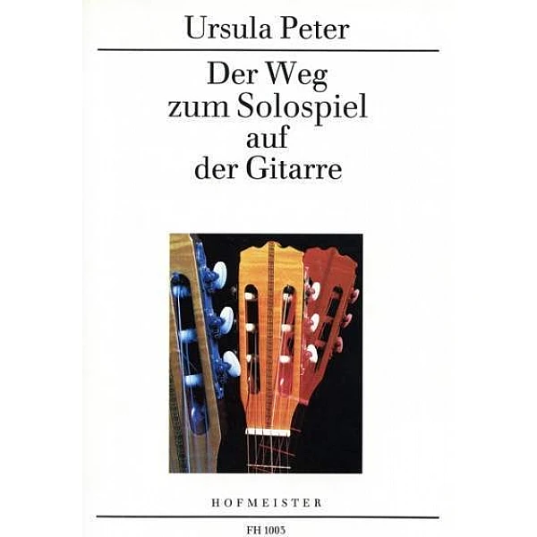 Peter, Ursula - Der Weg zum Solospiel auf der Gitarre
