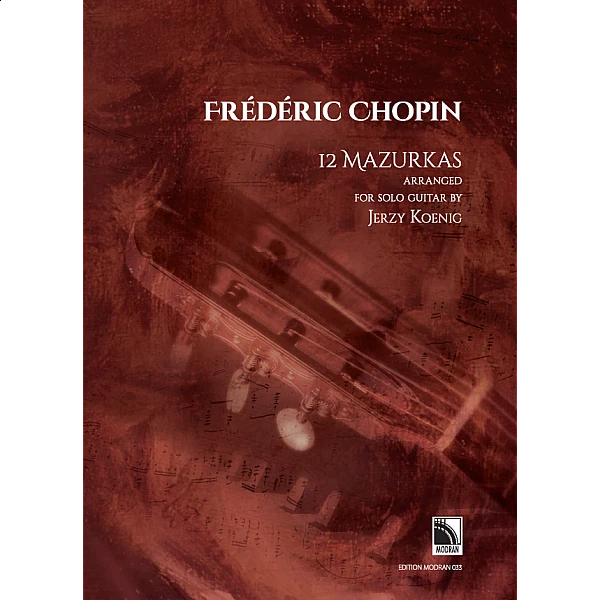 Chopin, Frédéric - 12 Mazurkas (arr. for solo guitar by Jerzy Koenig)