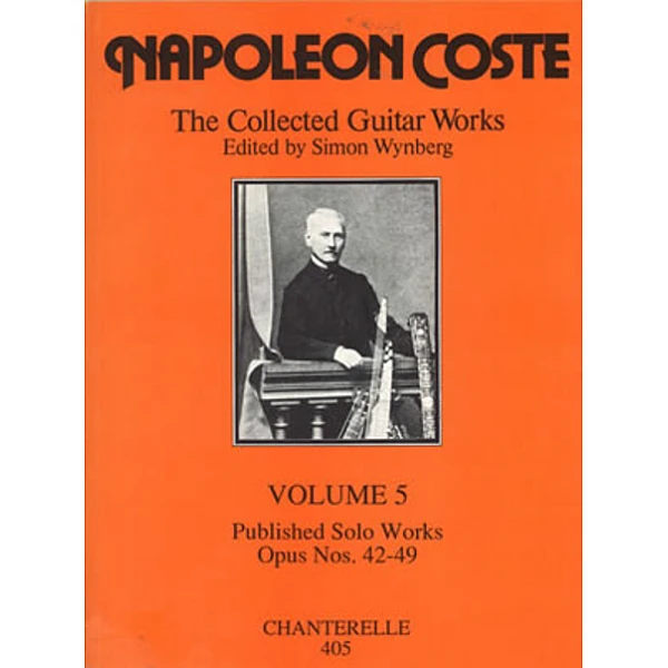 Coste, Napoleon - The Collected Guitar Works Vol. 5 , Op. 42 - 49 Coste, Napoleon - The Collected Guitar Works Vol. 5 , Op. 42 - 49