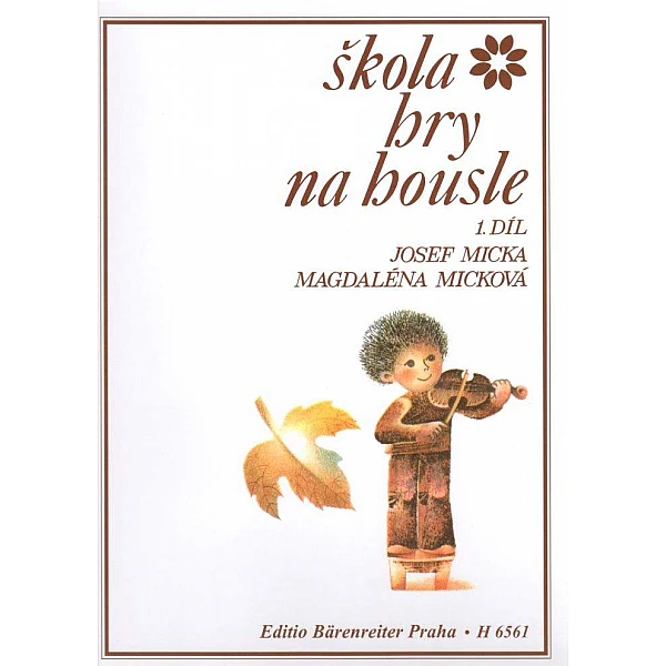 Josef Micka H 6561 - Škola hry na housle 1 diel. Josef Micka H 6561 - Škola hry na housle 1 diel.
