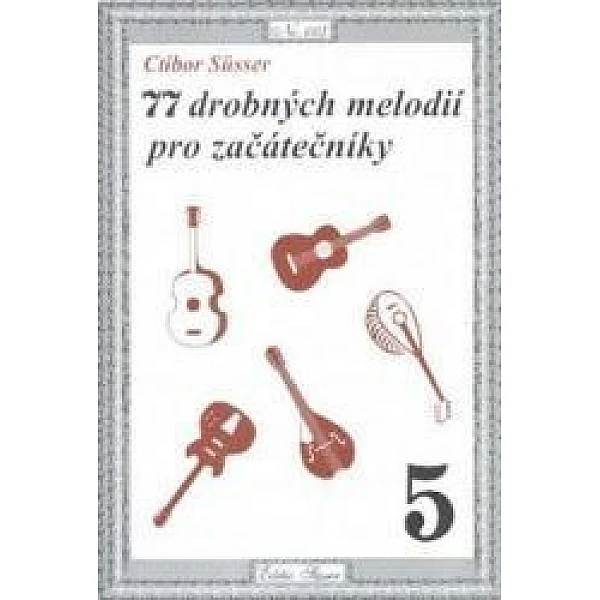Süsser, Ctibor - 77 drobných melodií pro začátečníky 