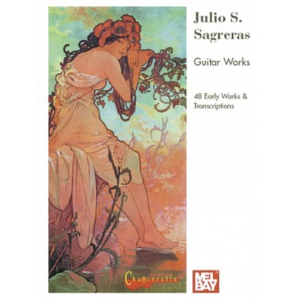 Sagreras, Julio Salvador - 48 Early Works & Transcription Facsimile Sagreras, Julio Salvador - 48 Early Works & Transcription Facsimile