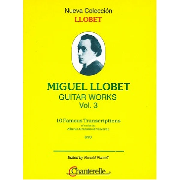 Llobet, Miguel - Guitar Works Vol.3, 10 Famous Transcriptions Llobet, Miguel - Guitar Works Vol.3, 10 Famous Transcriptions