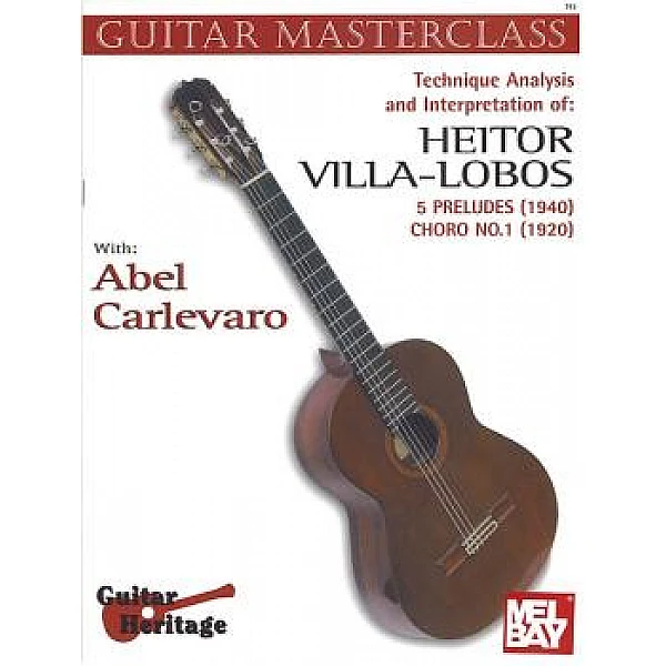 Carlevaro, Abel - Masterclass: Villa-Lobos 5 Preludes, Chôros No.1 Carlevaro, Abel - Masterclass: Villa-Lobos 5 Preludes, Chôros No.1
